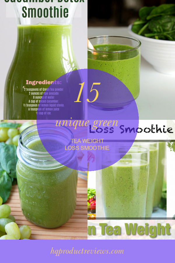 15 Unique Green Tea Weight Loss Smoothie Best Product Reviews